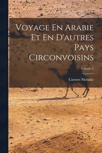 bokomslag Voyage En Arabie Et En D'autres Pays Circonvoisins; Volume 2
