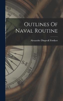 Outlines Of Naval Routine 1