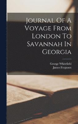 Journal Of A Voyage From London To Savannah In Georgia 1