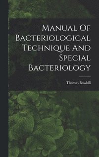 bokomslag Manual Of Bacteriological Technique And Special Bacteriology