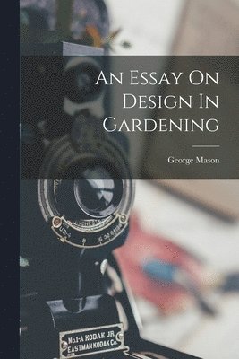 Essay On Design In Gardening