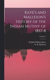 bokomslag Kaye's and Malleson's History of the Indian Mutiny of 1857-8; Volume 2