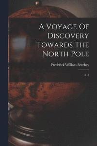 bokomslag A Voyage Of Discovery Towards The North Pole