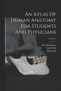 bokomslag An Atlas Of Human Anatomy For Students And Physicians; Volume 2