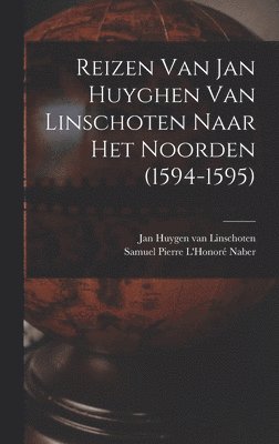 Reizen Van Jan Huyghen Van Linschoten Naar Het Noorden (1594-1595) 1