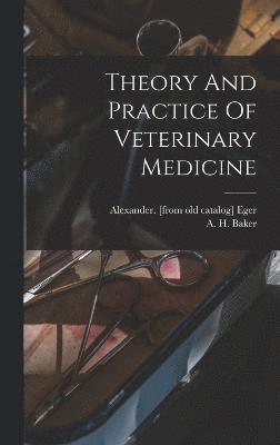 Theory And Practice Of Veterinary Medicine 1