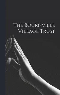 bokomslag The Bournville Village Trust
