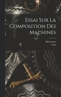 bokomslag Essai Sur La Composition Des Machines