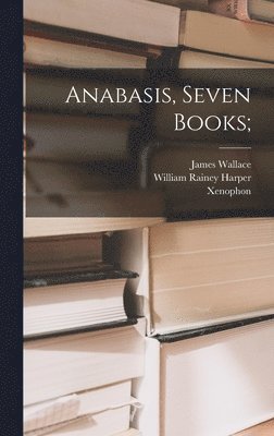Anabasis, Seven Books; 1