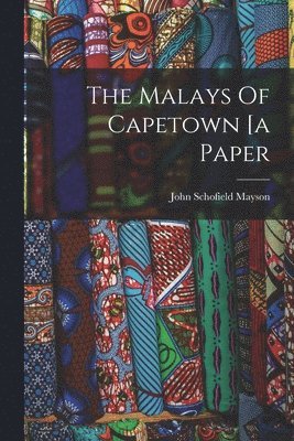 bokomslag The Malays Of Capetown [a Paper