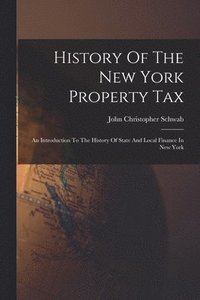 bokomslag History Of The New York Property Tax