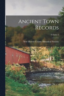 Ancient Town Records; Volume 2 1