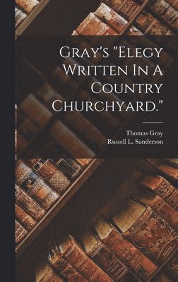 bokomslag Gray's "elegy Written In A Country Churchyard."