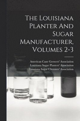 bokomslag Louisiana Planter And Sugar Manufacturer, Volumes 2-3