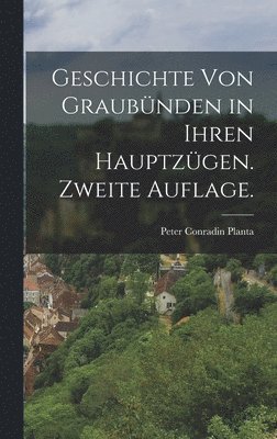 Geschichte von Graubnden in ihren Hauptzgen. Zweite Auflage. 1