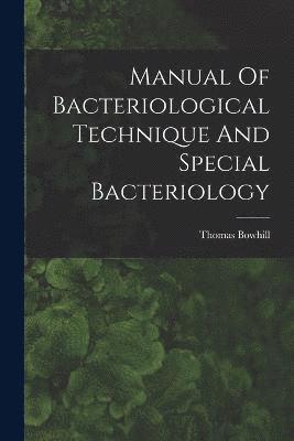 Manual Of Bacteriological Technique And Special Bacteriology 1