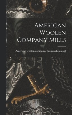 bokomslag American Woolen Company Mills