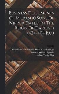 bokomslag Business Documents Of Murash Sons Of Nippur Dated In The Reign Of Darius Ii (424-404 B.c.)