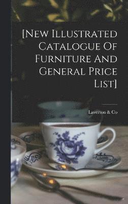 [new Illustrated Catalogue Of Furniture And General Price List] 1