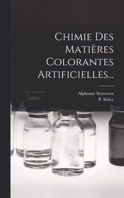 bokomslag Chimie Des Matières Colorantes Artificielles...