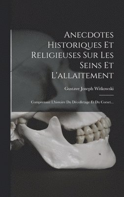 Anecdotes Historiques Et Religieuses Sur Les Seins Et L'allaitement