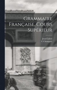 bokomslag Grammaire Franaise. Cours Suprieur