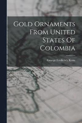 Gold Ornaments From United States Of Colombia 1