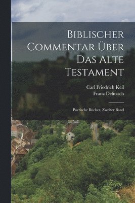 Carl Friedrich Keil, Franz Delitzsch - Biblischer Commentar Über Das Alte Testament, Häftad