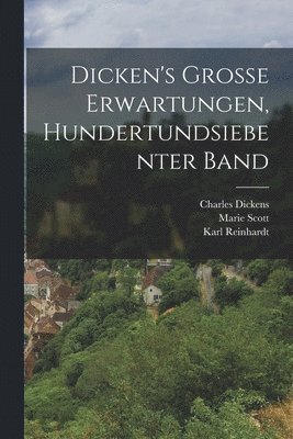 bokomslag Dicken's Grosse Erwartungen, Hundertundsiebenter Band