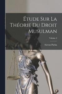 bokomslag Étude Sur La Théorie Du Droit Musulman; Volume 2