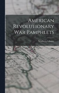 bokomslag American Revolutionary War Pamphlets
