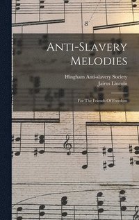 bokomslag Anti-slavery Melodies