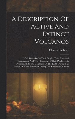 Charles Daubeny - Description Of Active And Extinct Volcanos, Inbunden