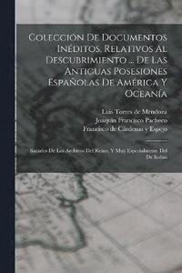 bokomslag Coleccin De Documentos Inditos, Relativos Al Descubrimiento ... De Las Antiguas Posesiones Espaolas De Amrica Y Oceana