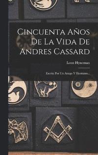 bokomslag Cincuenta Aos De La Vida De Andres Cassard