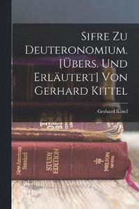 bokomslag Sifre Zu Deuteronomium. [bers. Und Erlutert] Von Gerhard Kittel