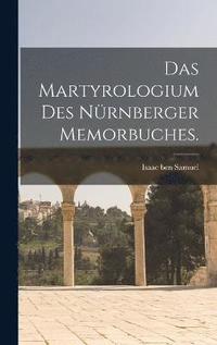bokomslag Das Martyrologium des Nrnberger Memorbuches.
