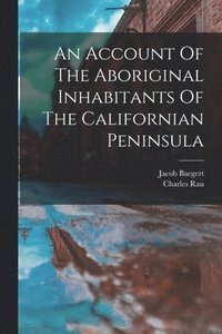 bokomslag An Account Of The Aboriginal Inhabitants Of The Californian Peninsula