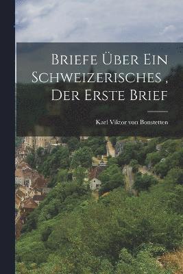 bokomslag Briefe ber ein schweizerisches, der erste Brief