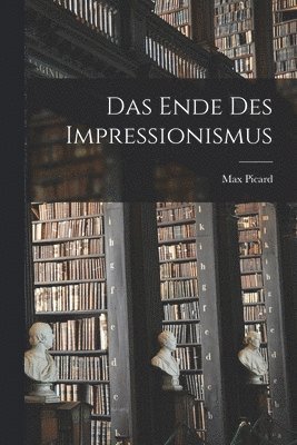 bokomslag Ende Des Impressionismus