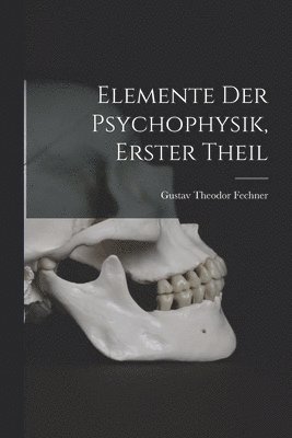 bokomslag Elemente der psychophysik, Erster Theil