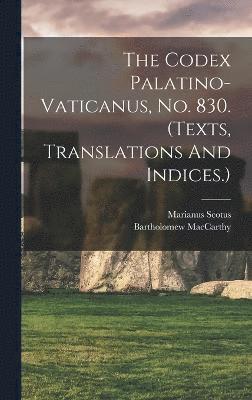 bokomslag Codex Palatino-vaticanus, No. 830. (texts, Translations And Indices.)