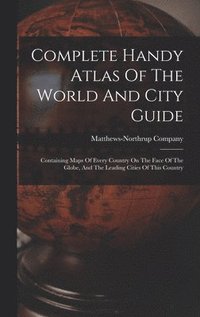 bokomslag Complete Handy Atlas Of The World And City Guide