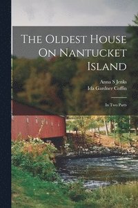 bokomslag Oldest House On Nantucket Island