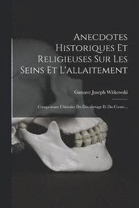 bokomslag Anecdotes Historiques Et Religieuses Sur Les Seins Et L'allaitement