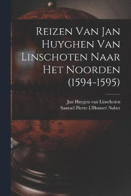 Reizen Van Jan Huyghen Van Linschoten Naar Het Noorden (1594-1595) 1