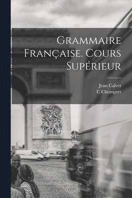 bokomslag Grammaire Franaise. Cours Suprieur