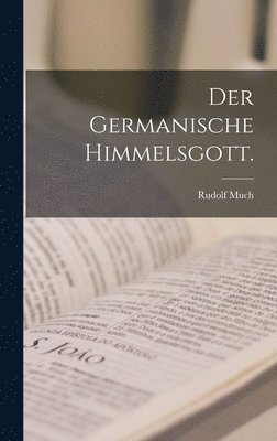 Der germanische Himmelsgott. 1