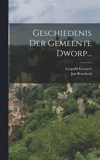 bokomslag Geschiedenis Der Gemeente Dworp...