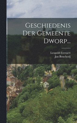 Geschiedenis Der Gemeente Dworp... 1